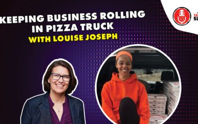 228. Keeping Business Rolling in a Pizza Truck with Louise Joseph