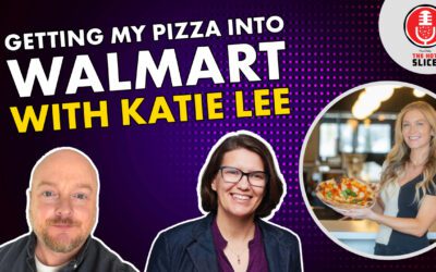231. Getting my Pizza into Walmart with Katie Lee